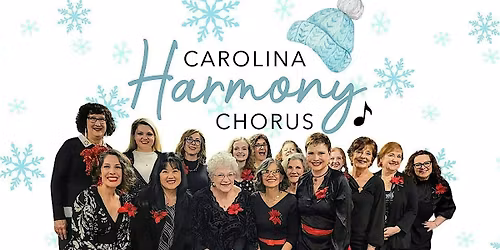 Holiday Harmonies - A Carolina Harmony Chorus Holiday Show