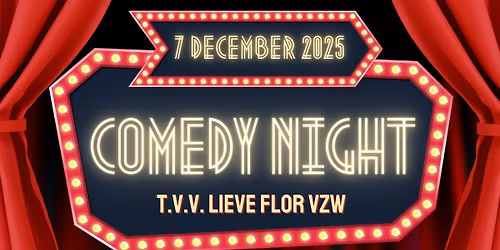 Comedy Night t.v.v. Lieve Flor VZW (Matinee)