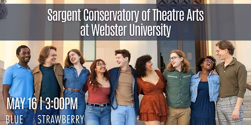 Sargent Conservatory of Theatre Arts at Webster University - Senior Cabarets