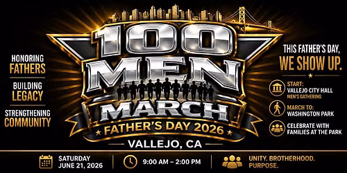The 100 Men March  - Father\u2019s Day \/ Vallejo, CA