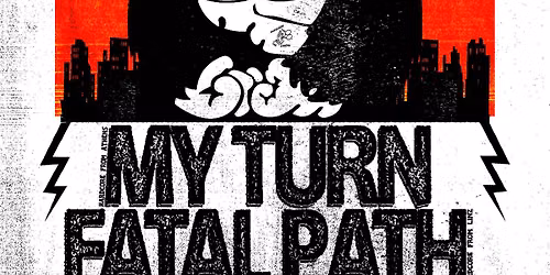 MY TURN (GR), FATAL PATH, G - TOWN JUSTICE 