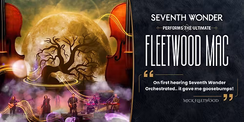 !\ufe0fSELLING FAST!\ufe0fSeventh Wonder Fleetwood Mac Celebration - Launceston County Club - Feb 27th 2026