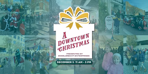 A Downtown Christmas Presented by Engelbrecht Enterprises