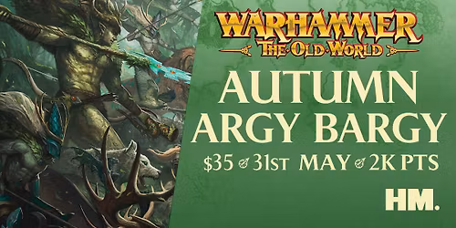 The Old World: Autumn Argy Bargy at HM.