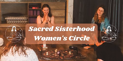 Sacred Sisterhood Women's Circle