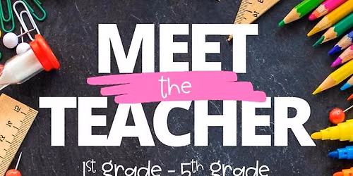 1st-5th grade Meet the Teacher