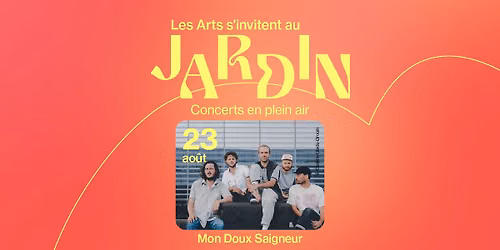 Mon Doux Saigneur - Les Arts s'invitent au Jardin