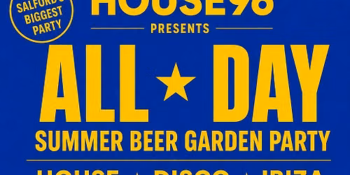 HOUSE96: all day summer beer garden party