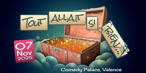 Tout Allait Si Bien... au Comedy