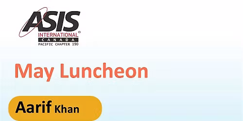 May ASIS Canadian Pacific Chapter 190 Chapter luncheon
