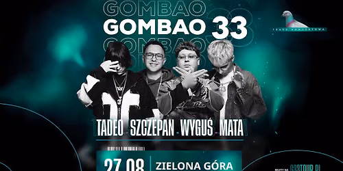 GOMBAO 33 \u30fb MATA, WYGU\u015a, SZCZEPAN i TADEO \u30fbX-Demon Zielona G\u00f3ra \u30fb16+