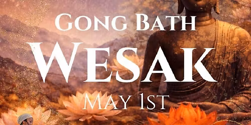 Wesak Full Moon Gong Bath \u2013 A Global Sound Healing Experience