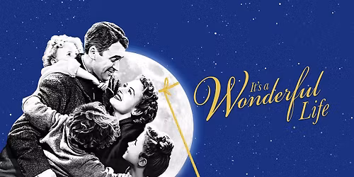 The Perfect Date: IT'S A WONDERFUL LIFE (1946) - 4K Restoration!