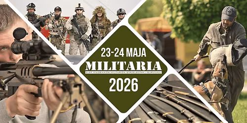 MILITARIA \u2013 VIII Zlot Mi\u0142o\u015bnik\u00f3w Militari\u00f3w, Strzelectwa i Survivalu