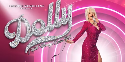 DOLLY: I Will Always Love You - Wrest Point Showroom, Hobart (SOLD OUT)