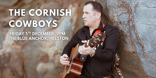 The Cornish Cowboys @ The Blue Anchor Inn, Helston