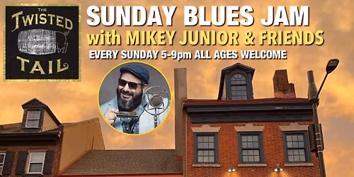 Sunday Blues Jam at The Twisted Tail with Mikey Junior & Friends 8\/9\/26