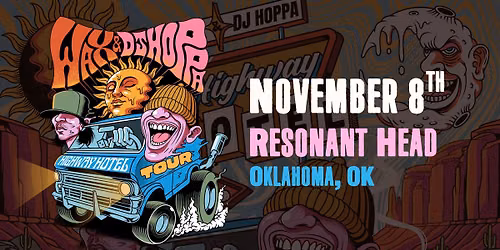Wax + DJ Hoppa with The Palmer Squares @ Resonant Head | Oklahoma, OK