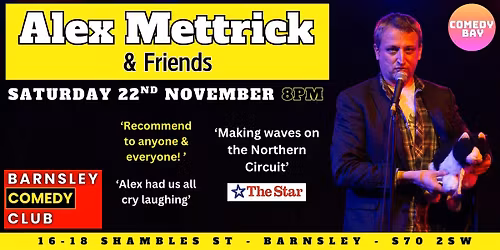 Alex Mettrick & Friends @ Barnsley Comedy Club