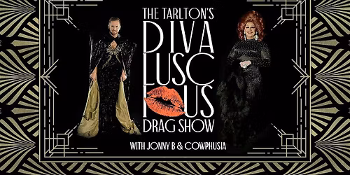 The Tarlton's Divaluscious Drag Dinner Show | Hosted By Cowphusia