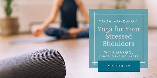 Yoga Workshop: Yoga for Your Stressed Shoulders