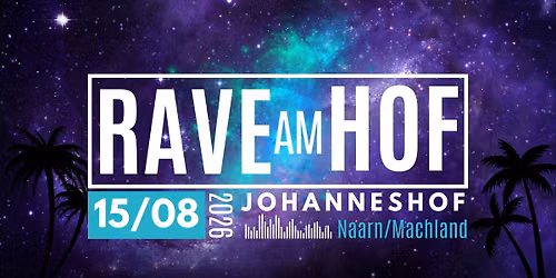 RAVE AM HOF | OPEN AIR | Johanneshof Naarn | powered by Steinbach\ud83d\udd25\ud83c\udfa7\ud83c\udf3f