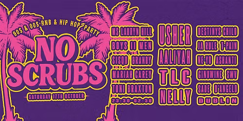 No Scrubs: 90s & 00s R&B Night (Dublin)