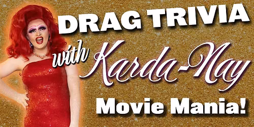 Drag Trivia With Karda-Nay - Movie Mania Edition