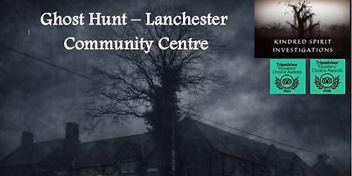Ghost Hunt - Lanchester Community Centre
