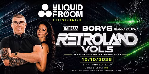 RETROLAND VOL.5 \u2013 JEDNA NOC. TYSI\u0104CE WSPOMNIE\u0143 ! THE LIQUID ROOM EDINBURGH 10\/10\/2026