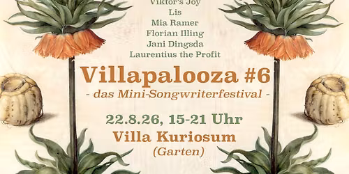 Villapalooza #6 (Viktor's Joy, Mia Ramer, Florian Illing, Lis, Jani Dingsda, Laurentius the Profit)