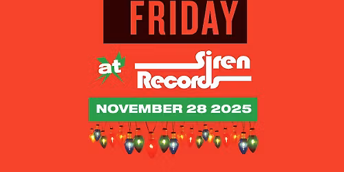 RSD Black Friday 2025 at Siren Records Reservations!