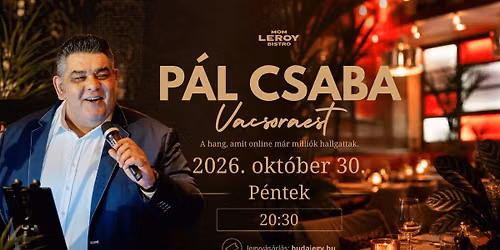 P\u00e1l Csaba Vacsoraest I Okt\u00f3ber 30. P\u00e9ntek I Mom Leroy Bistro I Budapest