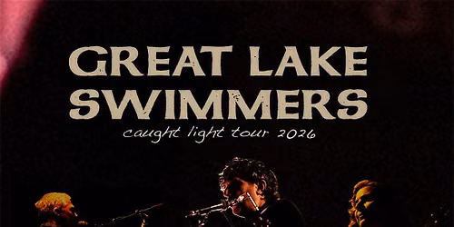 DADA x TEM present: Great Lake Swimmers + special guests