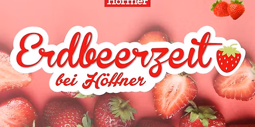 Erdbeerzeit bei H\u00f6ffner