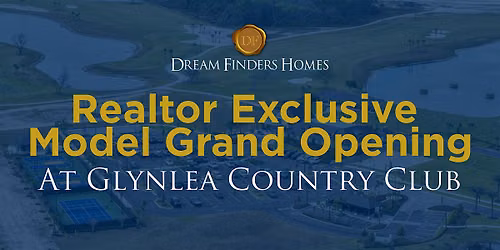 Realtor Exclusive Glynlea Country Club Community Grand Opening