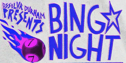 DSSOVLR Durham Bingo Night!