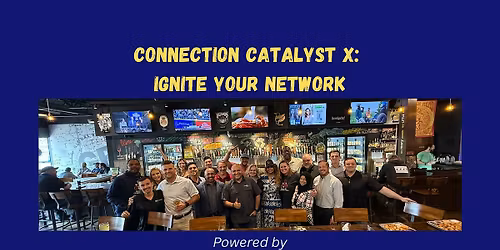Connection Catalyst XII: Networking Event