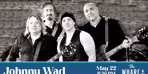 Johnny Wad at The Wharf 
