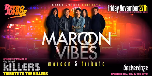 MAROON VIBES (Maroon 5 Tribute) + THE HIRED KILLERS (The Killers Tribute)