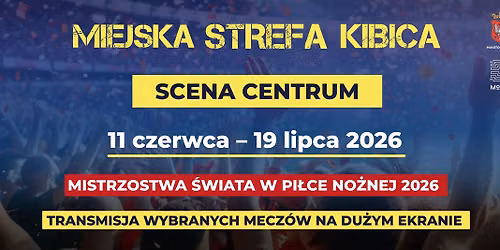 Miejska Strefa Kibica - Mistrzostwa \u015awiata w Pi\u0142ce No\u017cnej 2026