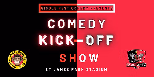 The Comedy Kick-Off Show at St James Park | Giggle Fest Comedy