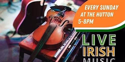 Live Music: Irish Music Session Every Sunday at The Hutton