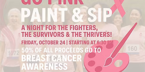 Go Pink Paint & Sip \u2014 A Night for Fighters, the Survivors & the Thrivers