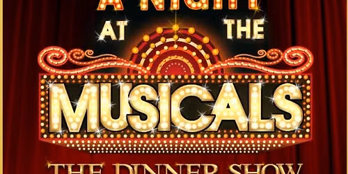 A Night at the Musicals | The Dinner Show