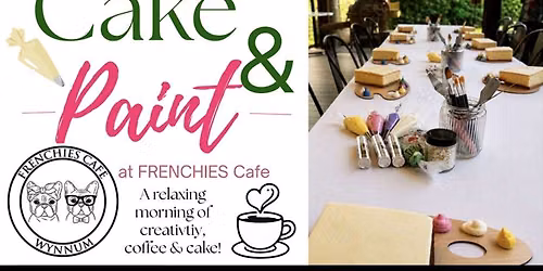 Cake and "Paint" at Frenchies Cafe