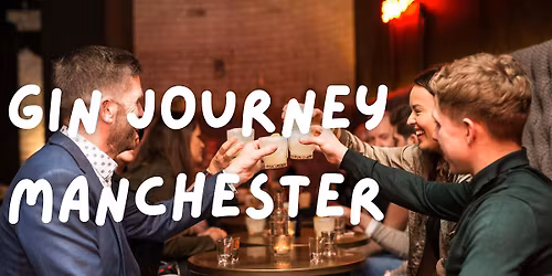 Gin Journey Manchester - Bars \/\/ Gins \/\/ Cocktails