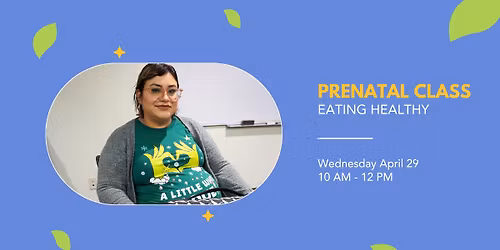 Prenatal Class 3: Eating Healthy | East LA
