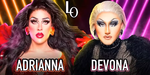 Saturday night drag with Devona Coe & Adrianna Expos\u00e9e - 8:30pm
