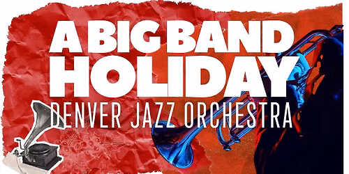 A Big Band Holiday with Denver Jazz Orchestra